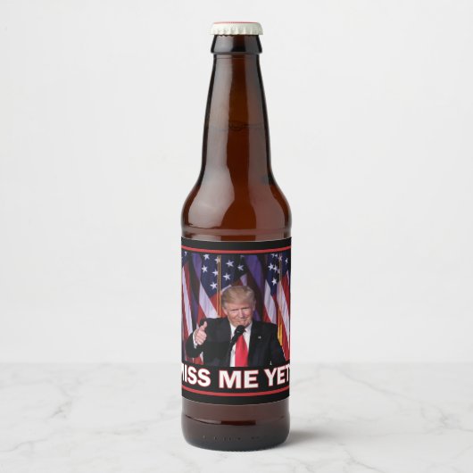 Trump - Miss Me yet Bierflaschenetikett (Vorderseite)