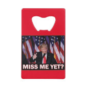Trump Miss Me yet Geldbeutel Flaschenöffner (Vorderseite)