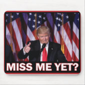 Trump Miss Me yet Mousepad (Vorne)