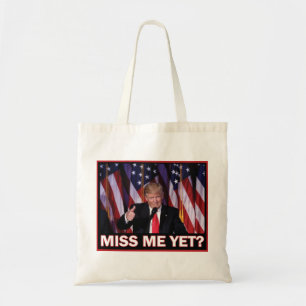 Trump Miss Me yet Tragetasche