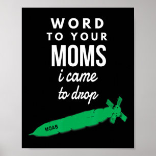 Trump Moab ich bin gekommen um Bomben zu werfen Poster