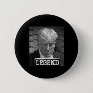 Trump Mugshot Funny Donald Trump Legend Button