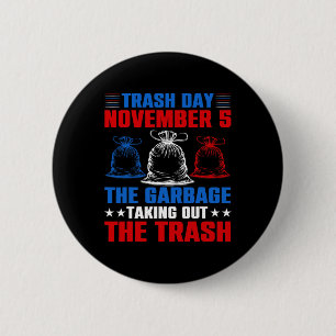 Trump Müll Tag November 5 Müll Mitnehmen Button