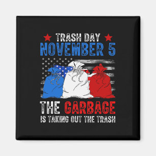 Trump Müll Tag November 5 Müll rausbringen  Magnet
