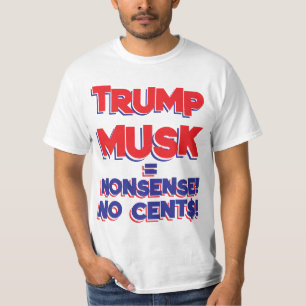 TRUMP MUSK NO CENTS T-Shirt