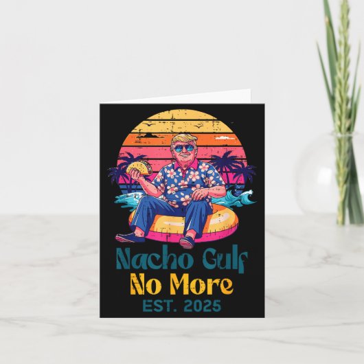 Trump Nacho Gulf No More Est 2025 Funny Saying Men Karte (Vorderseite)