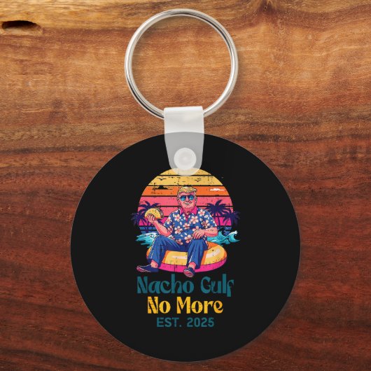 Trump Nacho Gulf No More Est 2025 Funny Saying Men Schlüsselanhänger (Vorderseite)