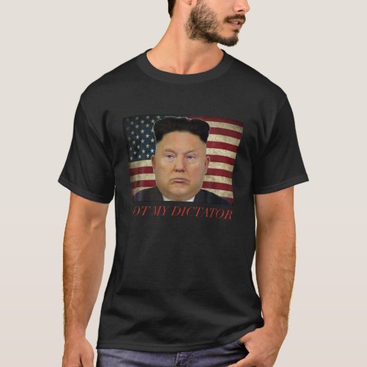 Trump nicht mein Diktator-Shirt T-Shirt (Vorderseite)