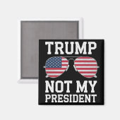 Trump nicht mein Präsident gegen Trump Magnet (Vorderseite/Rückseite)