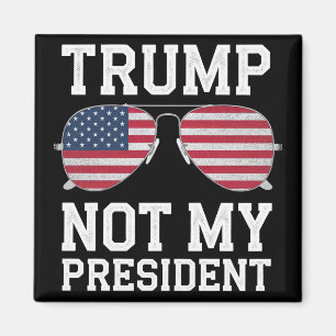 Trump nicht mein Präsident gegen Trump Magnet