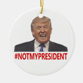 Trump, nicht mein Präsident! Keramik Ornament (Vorne)