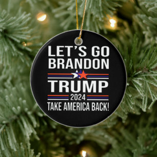 Trump nimmt Amerika zurück 2024 - Let's Go Brandon Keramik Ornament