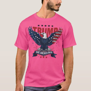 Trump nimmt Amerika zurück T-Shirt