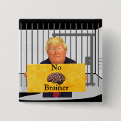Trump No Brainer Button (Vorderseite)
