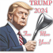 Trump: Noch mehr Jahre der Größe! Aufkleber (Vorderseite)