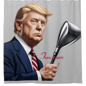 Trump: Noch mehr Jahre der Größe! Duschvorhang (Vorderseite)