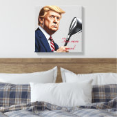 Trump: Noch mehr Jahre der Größe! Leinwanddruck (Insitu (Schlafzimmer))