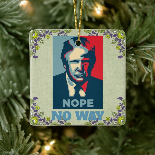 Trump Nope No Way Keramik Ornament (Baum)