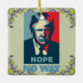 Trump Nope No Way Keramik Ornament (Vorderseite)