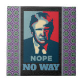 Trump Nope No Way Keramik Tile Fliese (Vorderseite)