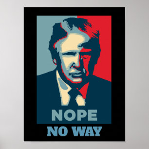 Trump Nope No Way Poster