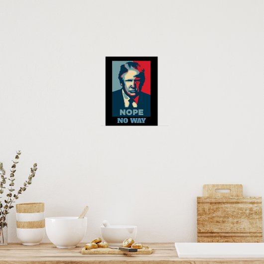 Trump Nope No Way Poster (Küche)