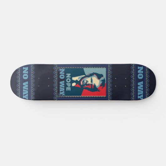 Trump Nope No Way Skateboard (Horizontal)