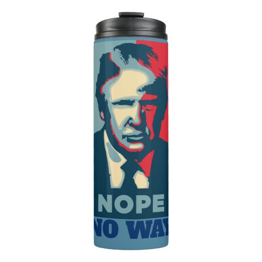 Trump Nope No way Thermal Tumbler Thermosbecher (Vorderseite)