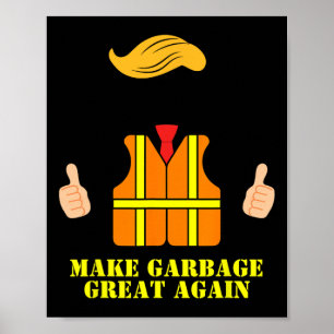 Trump Orange Vest macht Garbyge wieder großartig T Poster