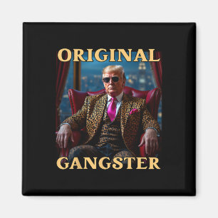 Trump Original Gangster Lustig Donald Trump  Magnet