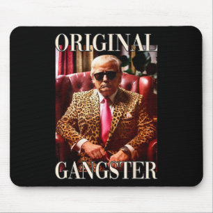 Trump Original Gangster Shirt Funny Mega Donald Tr Mousepad