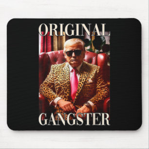 Trump Original Gangster Shirt Funny Mega Donald Tr Mousepad