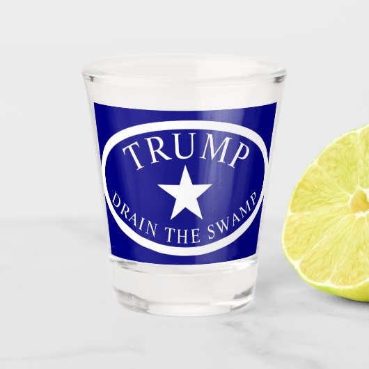 Trump Oval LKW-Aufkleber Abziehen des Sumpfes Schnapsglas (Vorderseite)
