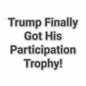 Trump Participation Trophy Hankamer Artjunkhaus  Aufkleber (Vorderseite)