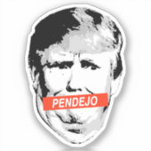 Trump: Pendejo Aufkleber (Vorderseite)