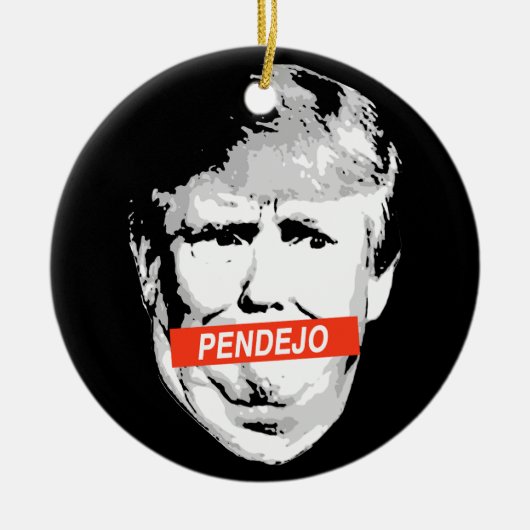 Trump: Pendejo Keramik Ornament (Vorne)