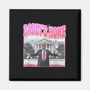 Trump-Präsident 2024 T-Shirt Funny Daddys Zuhause  Magnet