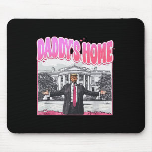 Trump-Präsident 2024 T-Shirt Funny Daddys Zuhause  Mousepad