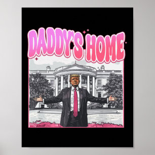 Trump-Präsident 2024 T-Shirt Funny Daddys Zuhause  Poster