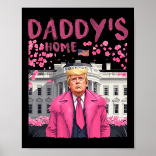 Trump-Präsident Daddys Zuhause Nimm America Ck Poster