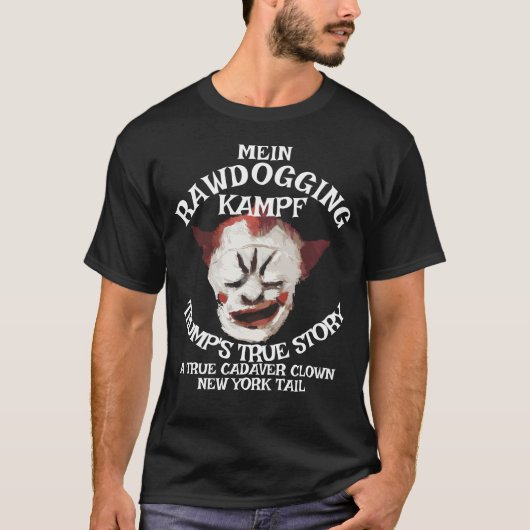 Trump Rawdogging Life Book Cadaver Clown T-Shirt (Vorderseite)