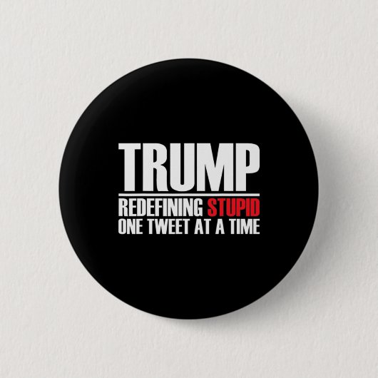Trump - Redefining Stupid One Tweet At A Time Button (Vorderseite)