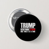 Trump - Redefining Stupid One Tweet At A Time Button (Vorne & Hinten)