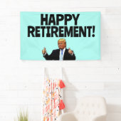 TRUMP RETIREMENT PARTY BANNER (Insitu)