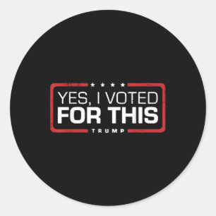 Trump Retro Funny Yes Ich habe dafür gestimmt Runder Aufkleber