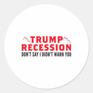 Trump-Rezession - ich habe Sie gewarnt Runder Aufkleber