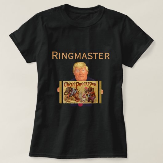 Trump Ringmaster T - Shirt (Design vorne)