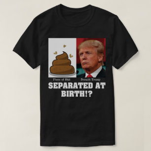 Trump Scheiß Teil seit Geburt getrennt Anti Trump T-Shirt