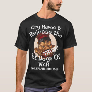 Trump schreit nach Chaos, veröffentlicht Hot Dogs, T-Shirt