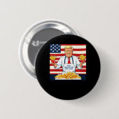 Trump Serving Mcdonalds Fries Button (Vorne & Hinten)